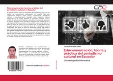 Buchcover von Educomunicación, teoría y práctica del periodismo cultural en Ecuador