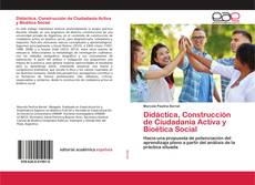 Copertina di Didáctica, Construcción de Ciudadanía Activa y Bioética Social