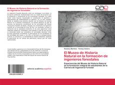 Couverture de El Museo de Historia Natural en la formación de ingenieros forestales