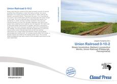 Portada del libro de Union Railroad 0-10-2