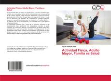Couverture de Actividad Física, Adulto Mayor, Familia es Salud