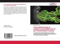 Bookcover of Inmunidad frente al antígeno del SARS-CoV-2 por reactividad cruzada