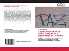 Couverture de La participación de la Unión Europea en el posacuerdo en Colombia