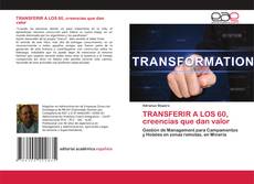 Copertina di TRANSFERIR A LOS 60, creencias que dan valor