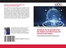 Couverture de Análisis de la predicción de datos con técnicas de minería de datos