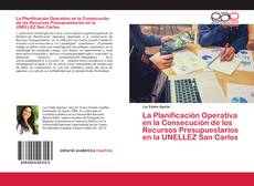 Couverture de La Planificación Operativa en la Consecución de los Recursos Presupuestarios en la UNELLEZ San Carlos