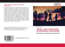 Buchcover von Juego, arte y educación en contextos vulnerables