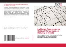 Couverture de La Nueva Generación de Delitos Informáticos en Bolivia y el mundo