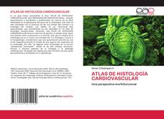 Couverture de ATLAS DE HISTOLOGÍA CARDIOVASCULAR