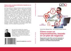 Buchcover von Cómo crear un emprendimiento, basado en un plan de negocios
