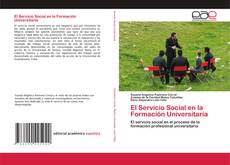 Couverture de El Servicio Social en la Formación Universitaria