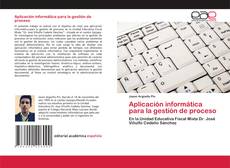 Copertina di Aplicación informática para la gestión de proceso