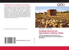 Couverture de Instituto técnico de agricultura urbana, Suba