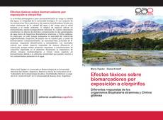 Bookcover of Efectos tóxicos sobre biomarcadores por exposición a clorpirifos