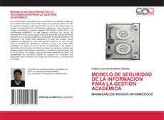Copertina di MODELO DE SEGURIDAD DE LA INFORMACIÓN PARA LA GESTIÓN ACADÉMICA