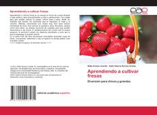 Couverture de Aprendiendo a cultivar fresas