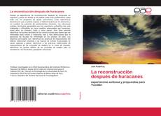 Copertina di La reconstrucción después de huracanes