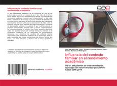Influencia del contexto familiar en el rendimiento académico kitap kapağı