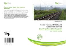 Buchcover von Terre Haute, Brazil And Eastern Railroad