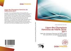 Bookcover of Ligue des Champions Féminine de l'UEFA 2010-2011