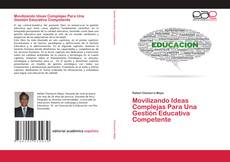 Copertina di Movilizando Ideas Complejas Para Una Gestión Educativa Competente