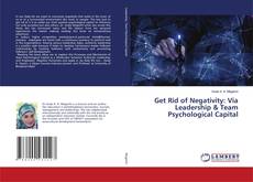 Copertina di Get Rid of Negativity: Via Leadership & Team Psychological Capital