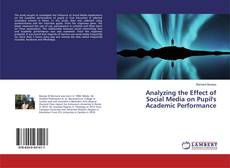 Couverture de Analyzing the Effect of Social Media on Pupil's Academic Performance