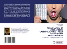 Copertina di FORMULATION OF MUCOAHESIVE GASTRORETENTIVE TABLET OF DILTIAZEM HYDROCHLORIDE