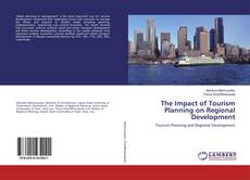 Couverture de The Impact of Tourism Planning on Regional Development