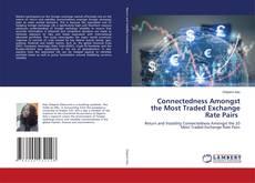 Capa do livro de Connectedness Amongst the Most Traded Exchange Rate Pairs 