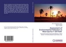 Bookcover of Assessment of Environmental Pollution in West Qurna-1 Oil Field