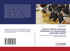 Copertina di Adverse Effects of Animal Production on Environment and Public Health