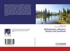 Bookcover of Globalisation, Altruism, Society and Symbiosis
