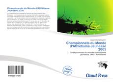 Portada del libro de Championnats du Monde d'Athlétisme Jeunesse 2005