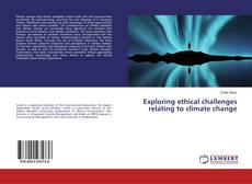 Bookcover of Exploring ethical challenges relating to climate change