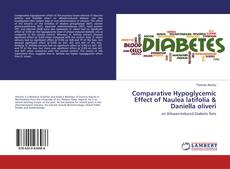 Copertina di Comparative Hypoglycemic Effect of Naulea latifolia & Daniella oliveri