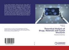 Portada del libro de Theoretical Analysis of Drugs, Materials and Crystal Structures