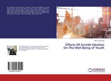 Couverture de Effects Of Suicide Ideation On The Well Being of Youth