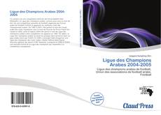 Portada del libro de Ligue des Champions Arabes 2004-2005