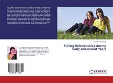 Bookcover of Sibling Relationships during Early Adolescent Years