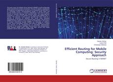 Borítókép a  Efficient Routing for Mobile Computing: Security Approach - hoz