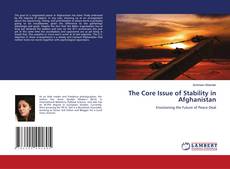 Copertina di The Core Issue of Stability in Afghanistan