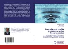 Bookcover of Groundwater quality assessment using Geoinformatics