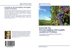 Kontrolle der Kirschessigfliege (Drosophila suzukii) im Weinbau kitap kapağı
