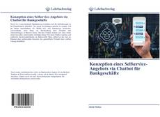 Capa do livro de Konzeption eines Selfservice-Angebots via Chatbot für Bankgeschäfte 
