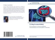 Bookcover of Living in uncertainty