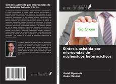Copertina di Síntesis asistida por microondas de nucleósidos heterocíclicos
