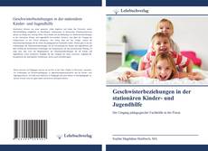 Portada del libro de Geschwisterbeziehungen in der stationären Kinder- und Jugendhilfe