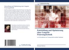 Portada del libro de Entwicklung und Optimierung einer Langzeit- Fixierungstechnik