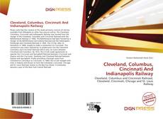 Bookcover of Cleveland, Columbus, Cincinnati And Indianapolis Railway